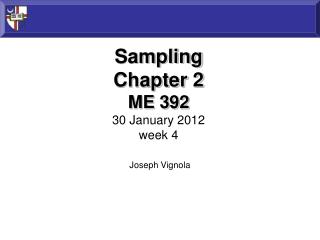 Sampling Chapter 2 ME 392 30 January 2012 week 4