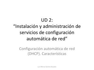 UD 2: “Instalación y administración de servicios de configuración automática de red”