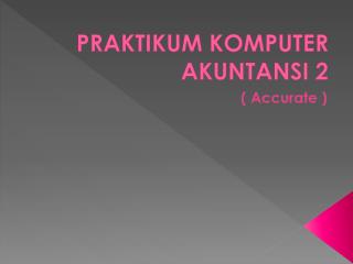 PRAKTIKUM KOMPUTER AKUNTANSI 2