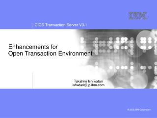 Enhancements for Open Transaction Environment