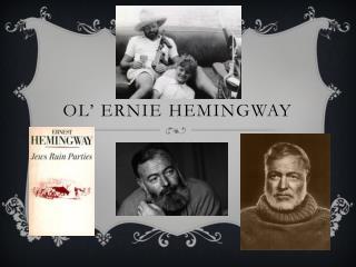 Ol ’ Ernie Hemingway
