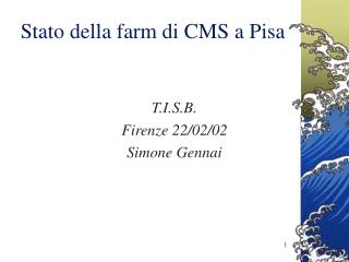 Stato della farm di CMS a Pisa