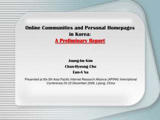 Online Communities and Personal Homepages in Korea: A Preliminary Report