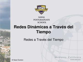 Redes Dinámicas a Través del Tiempo