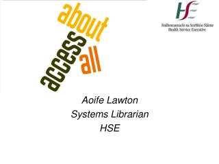 Aoife Lawton Systems Librarian HSE