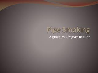 Pipe Smoking