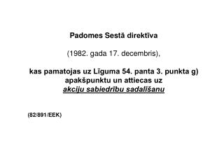 Padomes Sest ā direktīva (198 2 . gada 17 . decem bris),