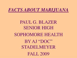 FACTS ABOUT MARIJUANA