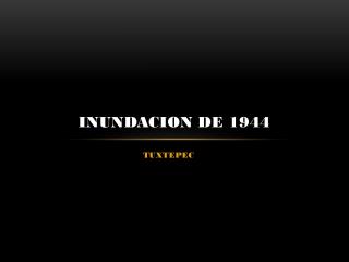INUNDACION DE 1944