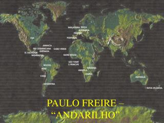PAULO FREIRE – “ANDARILHO”