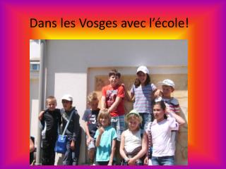 Dans les Vosges avec l’école!