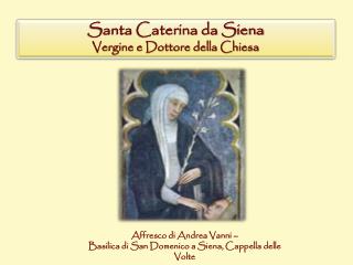 Santa Caterina da Siena Vergine e Dottore della Chiesa