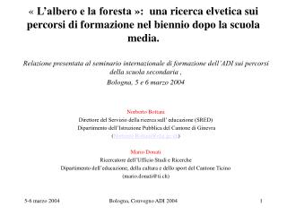 Ricerca sulla transizione tra formazione e lavoro Progetto TREE ( T R ansition E cole- E mploi)