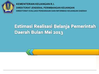 Estimasi Realisasi Belanja Pemerintah Daerah Bulan Mei 2013