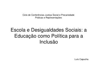 Escola e Desigualdades Sociais: a Educação como Política para a Inclusão