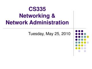 CS335 Networking &amp; Network Administration