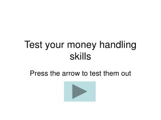 Test your money handling skills