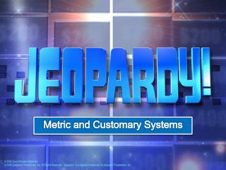 Metric and Customary Systems