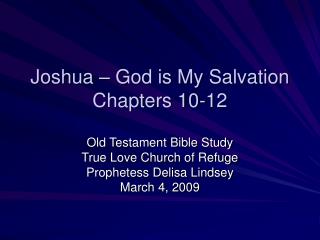 Joshua – God is My Salvation Chapters 10-12