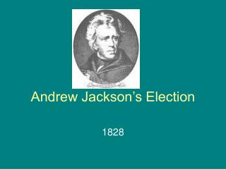 Andrew Jackson’s Election