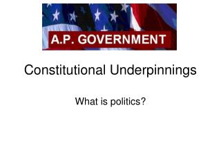 Constitutional Underpinnings