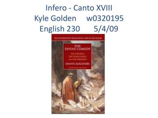 Infero - Canto XVIII Kyle Golden w0320195 English 230 5/4/09