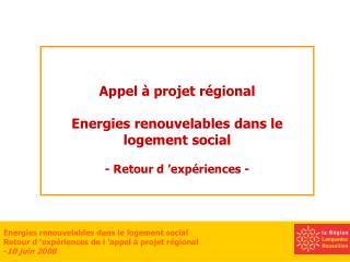 Appel à projet régional Energies renouvelables dans le logement social - Retour d ’expériences -