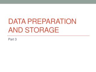 DATA PREPARATION and storage