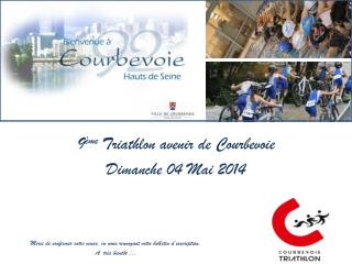 9 ème Triathlon avenir de Courbevoie Dimanche 04 Mai 2014