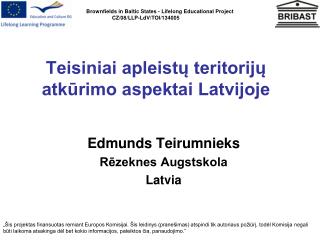 Teisiniai apleistų teritorijų atkūrimo aspektai Latvijoje