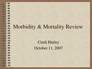 Morbidity &amp; Mortality Review