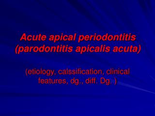 Acute apical periodontitis (parodontitis apicalis acuta)