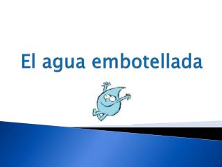 El agua embotellada