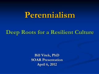 Perennialism Deep Roots for a Resilient Culture