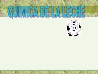 QUIMICA DE LA LECHE