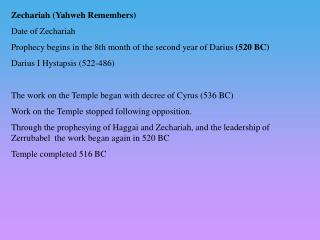 Zechariah (Yahweh Remembers) Date of Zechariah