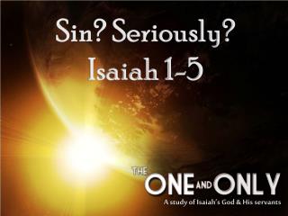 Sin? Seriously? Isaiah 1-5
