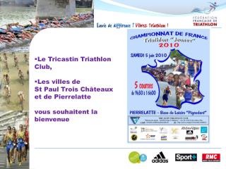 Le Tricastin Triathlon Club, Les villes de St Paul Trois Châteaux et de Pierrelatte