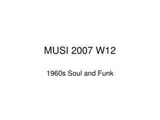 MUSI 2007 W12