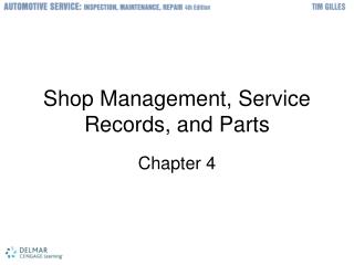 Shop Management, Service Records, and Parts
