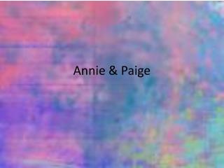 Annie &amp; Paige