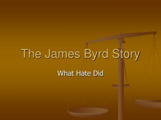 The James Byrd Story
