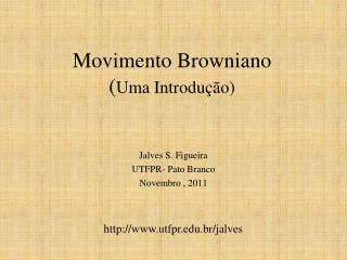 Movimento Browniano ( Uma Introdução)