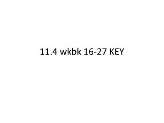 11.4 wkbk 16-27 KEY