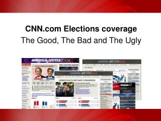 CNN Elections coverage The Good, The Bad and The Ugly