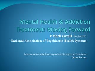 Mental Health &amp; Addiction Treatment: Moving Forward