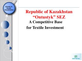Republic of Kazakhstan “Ontustyk” SEZ