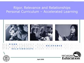 Rigor, Relevance and Relationships Personal Curriculum – Accelerated Learning