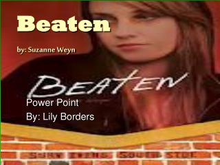 Beaten by: Suzanne Weyn