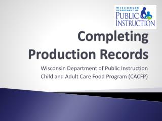 Completing Production Records